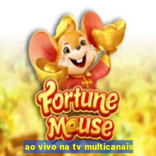 ao vivo na tv multicanais